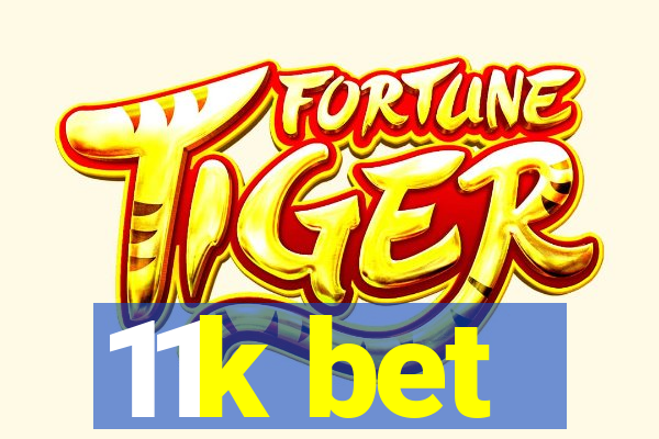 11k bet